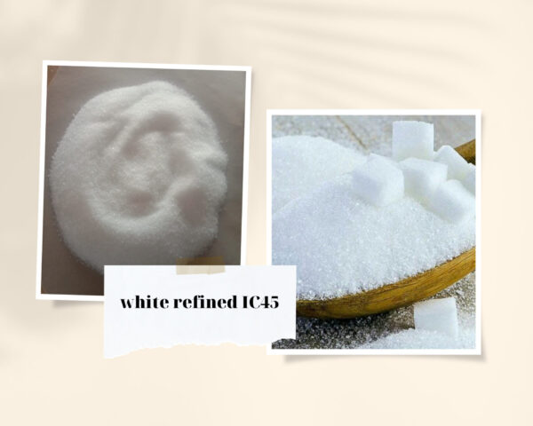 ICUMSA-45_WHITE_REFINED_SUGAR ICUMSA-45 WHITE REFINED SUGAR